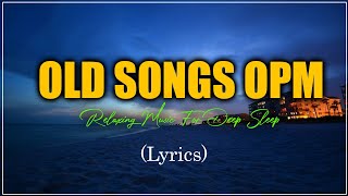 Pampatulog OPM Love Songs 2025 Playlist 🎵 Best Relaxing Tagalog Oldies for Peaceful Night Sleep