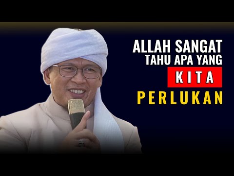 ALLAH SANGAT TAHU KEPERLUAN KITA | KH. ABDULLAH GYMNASTIAR