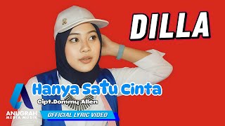DILLA - HANYA SATU CINTA (OFFICIAL LYRIC VIDEO)