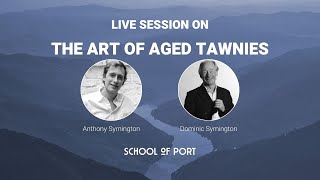 School of Port's live session on 'The art of aged tawnies' with Anthony and Dominic Symington