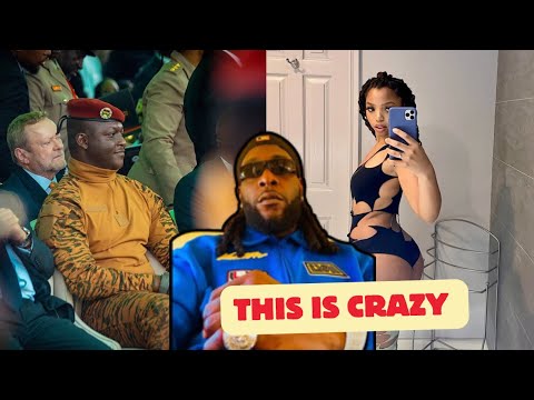 Chloe Denied Dating Burna boy / Ibrahim Traore Need Protection