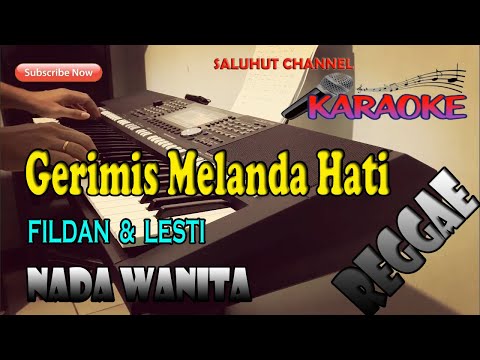 GERIMIS MELANDA HATI ll KARAOKE REGGAE ll FILDAN & LESTI ll NADA WANITA C MINOR