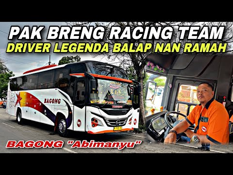 Pak Breng Racing Team ❗️ Driver Legenda Balap Nan Ramah ❗️| trip Bagong N 7318 UI “ Abimanyu “