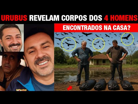 URUBUS REVELAM O LOCAL SECRETO ONDE OS CORPOS DOS 4 HOMENS FORAM ESCOLHIDOS? 