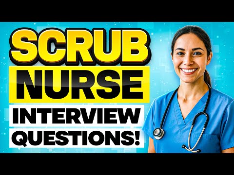 SCRUB NURSE INTERVIEW QUESTIONS & ANSWERS! (How to PASS a Scrub Nurse Interview!) Nursing Interview!