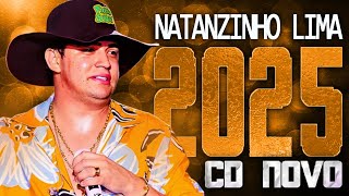 NATANZINHO LIMA 2025 ( CD NOVO 2025 ) REPERTÓRIO NOVO - MÚSICAS NOVAS