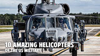 Top 10 Amazing Helicopters of the US Military