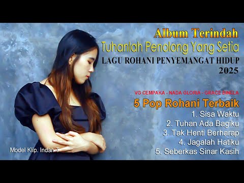 Lagu Rohani Penyemangat Hidup 2025 TUHANLAH PENOLONG YANG SETIA (Official Music Video)