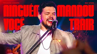 Thiago Costa – Ninguém Mandou Você Trair (Ao Vivo)