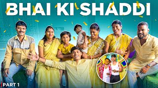 Bhai ki Shaddi 😍 | DAY 1