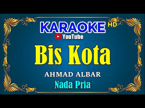 BIS KOTA – Ahmad Albar [ KARAOKE HD ] Nada Pria