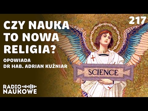 Wiarygodność nauki - czy teorie naukowców musimy przyjmować na wiarę? | dr hab. Adrian Kuźniar