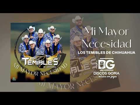 Mi Mayor Necesidad - Los Temibles de Chihuahua [Audio Oficial]