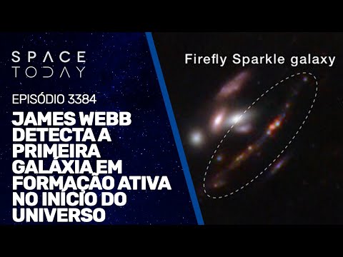 JAMES WEBB DETECTA A PRIMEIRA GALÁXIA EM FORMAÇÃO ATIVA NO INÍCIO DO UNIVERSO