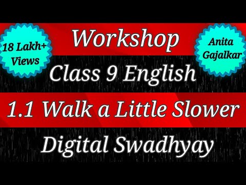 Workshop Class 9 English 1.1 Walk a little slower । question answer 1.1 walk a little slower । std 9