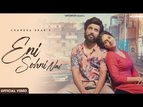 ENI SOHNI NAI (Official Video) Chandra Brar x MixSingh | Latest Punjabi Songs 2024