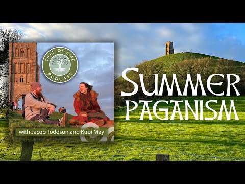 Paganism in the Summer 🌞 How to Find Adventure in the Everyday | Tree of Life Podcast