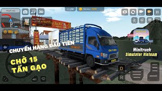 [Minitruck Simulator Vietnam] Chuyến hàng đầu tiên chở 15 tấn Gạo bằng xe tải Hyundai Mighty