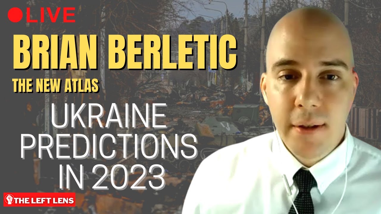 Ukraine War Predictions for 2023 w/ Brian Berletic!
