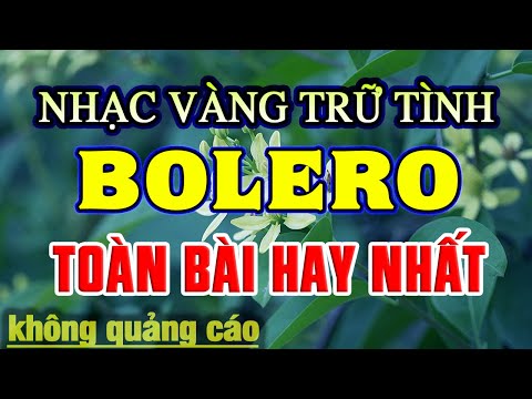 LK Ca Nhạc Trữ Tình Bolero Chọn Lọc - Nhạc Vàng Xưa Tuyển Chọn Toàn Bài Hay Nhất Hiện Nay