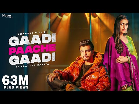 Gaadi Paache Gaadi (Official Video) Amanraj Gill, Pranjal Dahiya | New Haryanvi Songs Haryanavi 2022