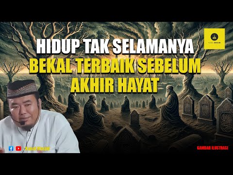 Renungan Penting! Bekal Sebelum Kita Masuk ke Alam Kubur - Ustadz Abu Humairoh