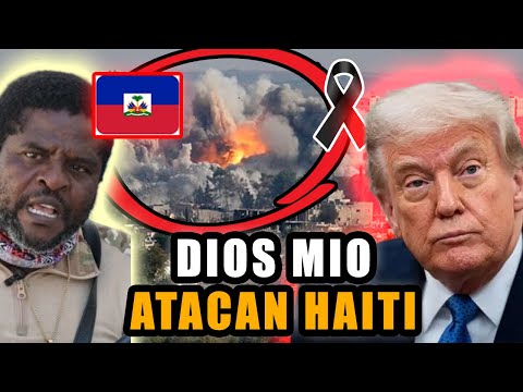 ULTIMA HORA 😱 TRUMP BOMBARDEA HAITI EL BARRIO DE BARBECUE EN PUERTO PRINCIPE