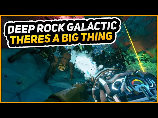 THERE'S A BIG THING DUDE! | Deep Rock Galactic | Episode 2