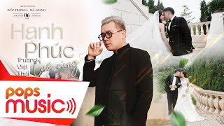 HẠNH PHÚC CUỐI CÙNG 2025 | HAPPY WEDDING ĐỨC TRỌNG & HÀ GIANG | TRƯƠNG VIỆT THÁI