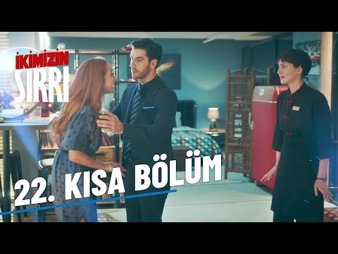 İkimizin Sırrı 22. Kısa Bölüm