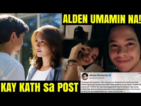 Alden Richards Confess to Kathryn Bernardo • KathDen Latest Update Today