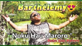 " Nuku hau maroro " - Barthélémy