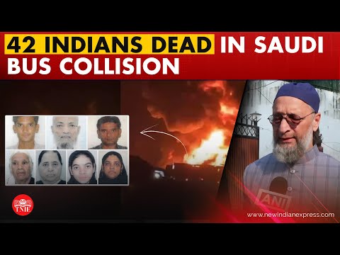 42 Umrah pilgrims from Telangana killed in bus-tanker collision in Saudi Arabia | Asaduddin Owaisi