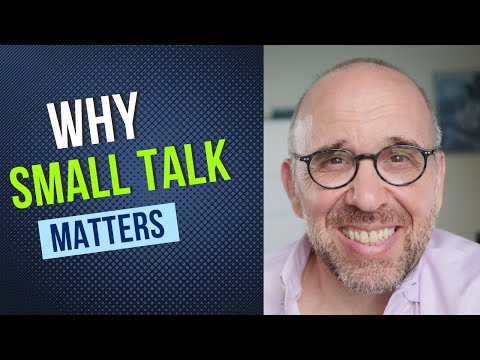 Why Small Talk Matters More Than You Think