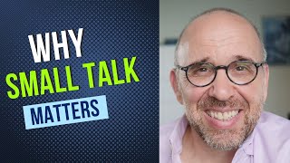 Why Small Talk Matters More Than You Think
