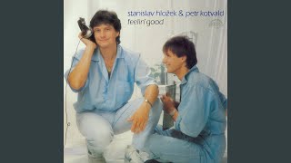 Stanislav Hložek a Petr Kotvald - Feeling Good (V pohodě)