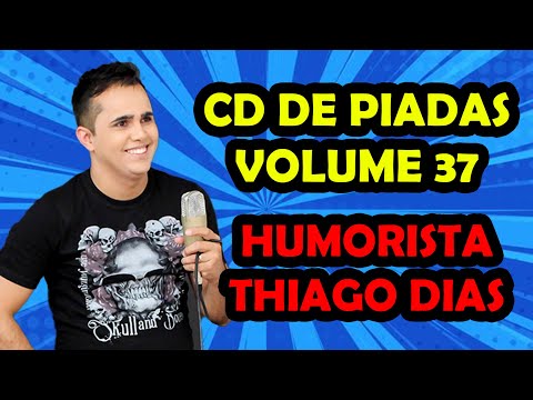 CD DE PIADAS VOLUME 37 - HUMORISTA THIAGO DIAS