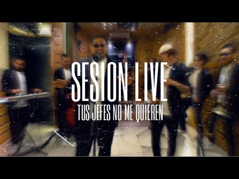 SESIÓN LIVE TUS JEFES NO ME QUIEREN (+200 MILLONES)