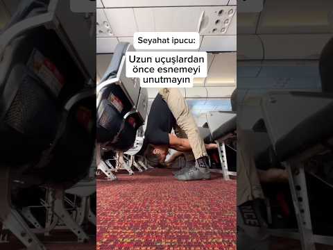 UZUN UÇUŞLARDAN ÖNCE ESNEMEYİ UNUTMAYIN 😂