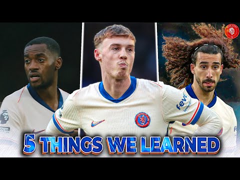 Cucurella is the MISSING Piece! Is Palmer Too Important to EVER sub? || 5 Things Learned Chelsea