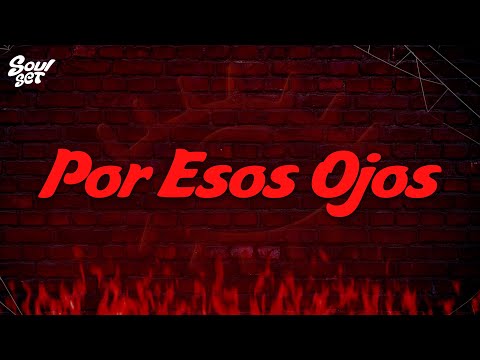 Fuerza Regida - POR ESOS OJOS