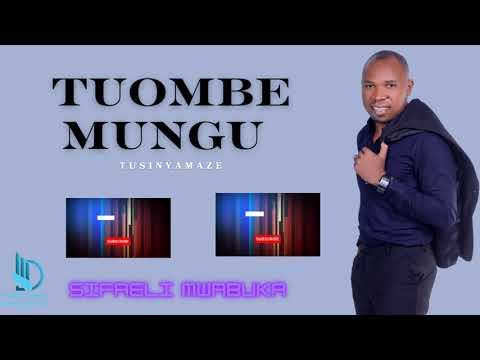 TUOMBE MUNGU TUSINYAMAZE@SIFAELIMWABUKAOFFICIAL SKIZA 95210338