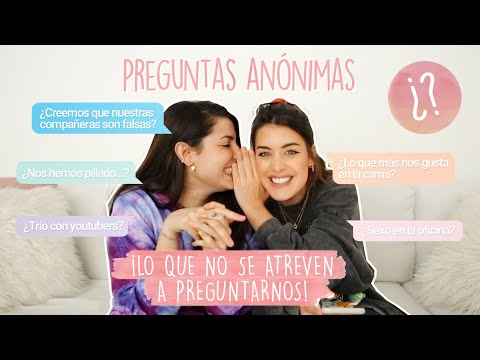 AMIGOS NOS PREGUNTAN DE MANERA ANÓNIMA LO QUE NUNCA SE HABÍAN ATREVIDO  - DULCEIDA Y ALBA
