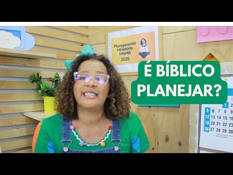 É BÍBLICO PLANEJAR?