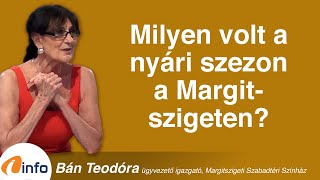 Milyen volt a nyári szezon a Margit szigeten? Bán Teodóra, Inforádió, Aréna