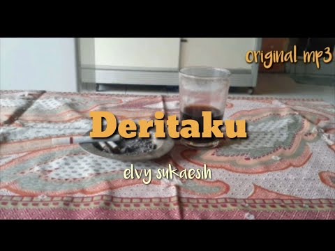 DERITAKU - ELVY SUKAESIH / ORIGINAL