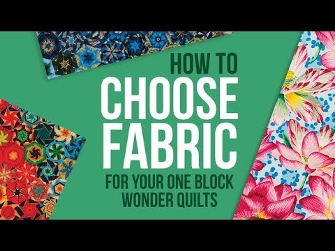 One Block Wonder | How to Choose Fabric and More