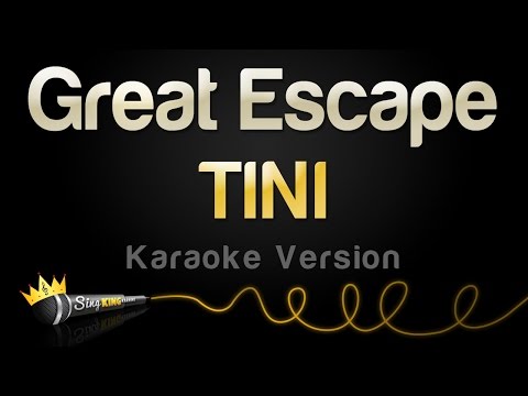 TINI – Great Escape (Karaoke Version)