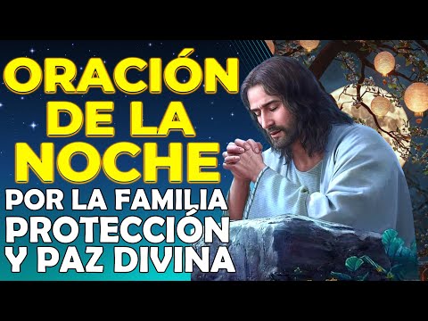 Oración de la Noche por la Familia ☪ Protección y Paz Divina