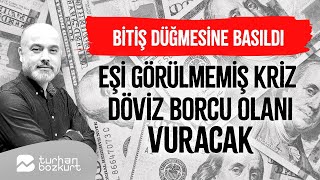 Eşi görülmemiş kriz döviz borcu olanları vuracak! | Turhan Bozkurt